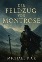 Der Feldzug von Montrose 1983314668 Book Cover