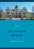 Ost-Friesland Kompakt: Ein"Kurs"-Buch für Ost-Friesland 3752611901 Book Cover