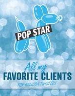 All My Favorite Clients for Balloon Twisters: An organizer to help small, home-based artists keep track of customer information with blue dog cover 1675336393 Book Cover