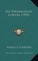 Die Reformation Lübecks 1168355826 Book Cover