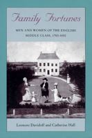 Family Fortunes: Men and Women of the English Middle Class, 1780-1850 (Women in Culture and Society Series) 0226137333 Book Cover