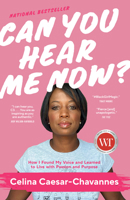 Can You Hear Me Now?: How I Found My Voice and Learned to Live with Passion and Purpose 0735279616 Book Cover