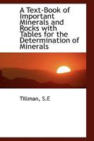 A Text-Book of Important Minerals and Rocks With Tables for the Determination of Minerals 1017325154 Book Cover