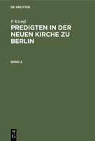 Predigten in Der Neuen Kirche Zu Berlin (2) 311239593X Book Cover