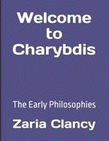 Welcome to Charybdis: The Early Philosophies B0DV5C1ZVK Book Cover