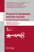 Financial Cryptography and Data Security. FC 2025 International Workshops: CAAW 2025 and WTSC 2025, Miyakojima, Japan, April 18, 2025, Revised ... I (Lecture Notes in Computer Science, 15753) 3032004918 Book Cover