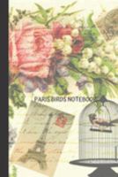 Paris Birds notebook: small lined 6x9 Notebook/Journal 120pages 1691707651 Book Cover