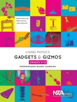 Using Physics Gadgets & Gizmos, Grades 9-12: Phenomenon-Based Learning 1936959364 Book Cover