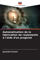 Automatisation de la fabrication de roulements à l'aide d'un progiciel (French Edition) 6208579589 Book Cover