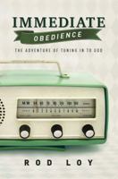 Immediate Obedience: The Adventure of Tuning in to God 1629121096 Book Cover