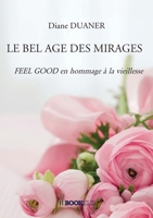 Le Bel Age Des Mirages (French Edition) B0GWLNHKK9 Book Cover