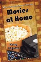 MOVIES AT HOME: How Hollywood Came to Television 0786440805 Book Cover