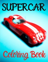 Supercar Coloring Book: For Kids Ages 3 Years Old and up - Speed Race Car for kids.Amazing Coloring Pages for Boys. B08P4GDH8R Book Cover