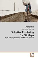 Selective Rendering for 3D Maps: High-Fidelity Graphics on Mobile Devices 3639216385 Book Cover