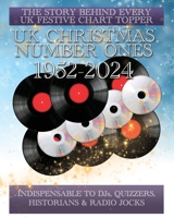 UK Christmas Number Ones - 1952-2024: The history of the nation's favourite festive hits and the stories behind them B0FW718TT1 Book Cover
