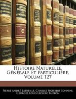 Histoire Naturelle, Gnrale Et Particulire; Volume 127 1273384504 Book Cover