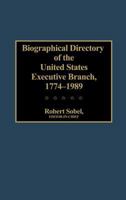 Biographical Directory of the United States Executive Branch, 1774-1989 0313265933 Book Cover