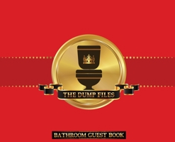 The Dump Files Bathroom Guest Book: Funny Hardcover Bathroom Journal Guestbook With 110 Pages 11 x 8.5 Sign In Home Decor Keepsake For Bathroom Guest, House Warming Party, Gag Gift Red Cover 1953987214 Book Cover