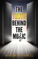 The Truth Behind the Music 1548733784 Book Cover