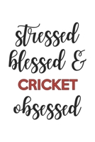 Stressed Blessed and Cricket Obsessed Cricket Lover Cricket Obsessed Notebook A beautiful: Lined Notebook / Journal Gift,, 120 Pages, 6 x 9 inches, Personal Diary, Cricket Obsessed, Cricket Hobby, Cri 1678869082 Book Cover