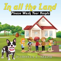 IN ALL THE LAND Please Wash Your Hands B08FPB33W7 Book Cover