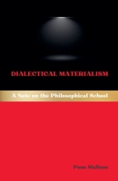 Dialectical Materialism: A Note on the Philosophical School (Western Philosophical Schools) B0GGL39M8V Book Cover