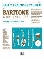 John Kinyon's Basic Training Course, Bk 1: Baritone B.C. 1470638681 Book Cover