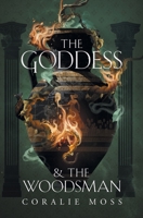 The Goddess & the Woodsman 198944640X Book Cover