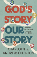 God’s Story, Our Story: A Family Journey through the Bible 1802544402 Book Cover