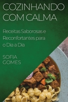 Cozinhando com Calma: Receitas Saborosas e Reconfortantes para o Dia a Dia 1835506631 Book Cover