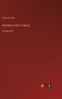 Wrecked in Port; A Novel: in large print 3387078285 Book Cover