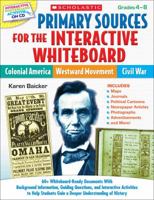 Primary Sources for the Interactive Whiteboard: Colonial America, Westward Movement, Civil War: 60+ Whiteboard-Ready Documents With Background Information, Guiding Questions, and Interactive Activitie 054525793X Book Cover