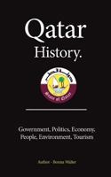 Qatar History: Government, Politics, Economy, People, Environment, Tourism 1535435399 Book Cover