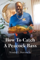 How To Catch A Peacock Bass B0FLB3C263 Book Cover