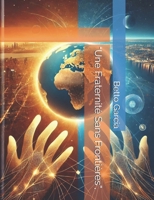 “Une Fraternité Sans Frontières”, (French Edition) B0DL43BMN9 Book Cover