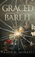 Graced To Bare It B0GS6DD7WB Book Cover
