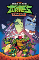 Rise of the Teenage Mutant Ninja Turtles: Sound Off! 1684056160 Book Cover
