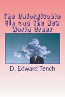 The Unforgivable Sin and the New World Order 1722182938 Book Cover