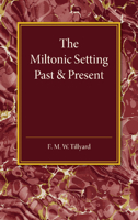 The Miltonic Setting: Past & Present 1107450772 Book Cover