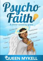 PSYCHO FAITH: A sinner saved by grace 1733883304 Book Cover