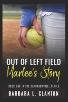 Out of Left Field: Marlee's Story 1935053086 Book Cover