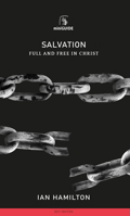 Salvation: Full and Free in Christ 1848718063 Book Cover