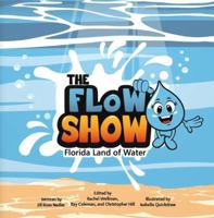 The FLoW Show: Florida Land of Water B0GHH1R996 Book Cover