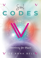 Soul Codes - Remembering Your Mission 0648177661 Book Cover