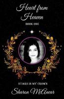 Heart from Heaven: Book One, Stars in My Crown 1974022412 Book Cover