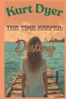 The Time Keeper; Destiny B0H524NC4D Book Cover