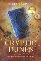 Cryptic Dunes: The Lost Book of Ka Sa'ra (Tales of The Sundering Twilight) 0975629905 Book Cover