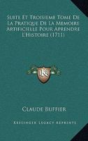 Suite Et Troisieme Tome De La Pratique De La Memoire Artificielle Pour Aprendre L’Histoire (1711) 1166201430 Book Cover