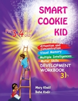 Smart Cookie Kid For 3-4 Year Olds Attention and Concentration Visual Memory Multiple Intelligences Motor Skills Book 3B B0CP8MMZR4 Book Cover