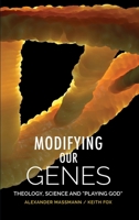 Modifying Our Genes : Theology, Science and Playing God 0334059534 Book Cover